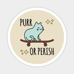 Skater Cat Purr or Perish Magnet